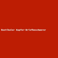 Rustikaler Kupfer-Briefbeschwerer