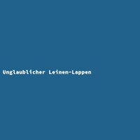 Unglaublicher Leinen-Lappen