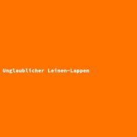 Unglaublicher Leinen-Lappen