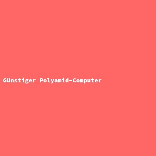 Günstiger Polyamid-Computer