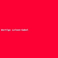 Wertige Leinen-Gabel