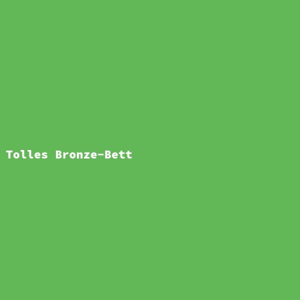 Tolles Bronze-Bett