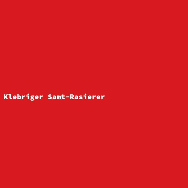 Klebriger Samt-Rasierer