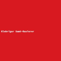 Klebriger Samt-Rasierer