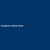 Elegante Beton-Hose