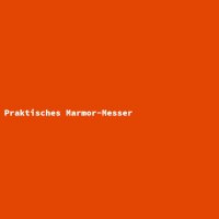 Praktisches Marmor-Messer