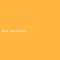 Gutes Glas-Kissen