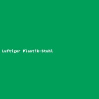 Luftiger Plastik-Stuhl