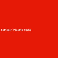 Luftiger Plastik-Stuhl