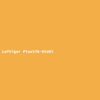 Luftiger Plastik-Stuhl