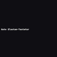 Gute Elastan-Tastatur